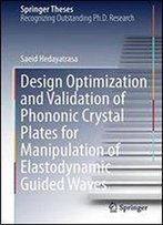 Design Optimisation And Validation Of Phononic Crystal Plates For Manipulation Of Elastodynamic Guided Waves (Springer Theses)