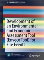 Development Of An Environmental And Economic Assessment Tool (Enveco Tool) For Fire Events (Springerbriefs In Fire)