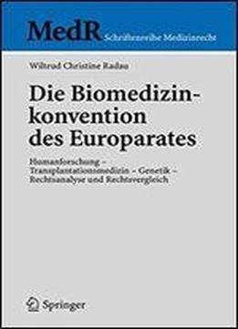 Die Biomedizinkonvention Des Europarates: Humanforschung - Transplantationsmedizin - Genetik, Rechtsanalyse Und Rechtsvergleich (medr Schriftenreihe Medizinrecht)