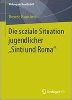 Die Soziale Situation Jugendlicher Sinti Und Roma (Bildung Und Gesellschaft)