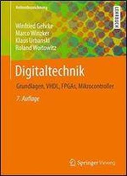 Digitaltechnik: Grundlagen, Vhdl, Fpgas, Mikrocontroller (springer-lehrbuch)