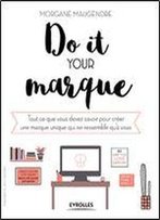 Do It Your Marque: Le Workbook, Ou Cahier D'Auto-Coaching De Votre Marque
