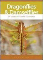 Dragonflies And Damselflies Of Georgia And The Southeast (Wormsloe Foundation Nature Book Ser.)