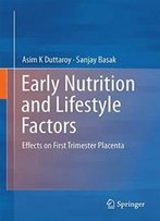Early Nutrition And Lifestyle Factors: Effects On First Trimester Placenta