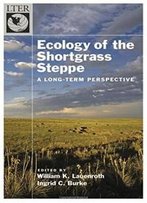 Ecology Of The Shortgrass Steppe: A Long-Term Perspective (Long-Term Ecological Research Network Series)