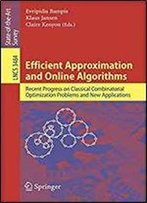 Efficient Approximation And Online Algorithms: Recent Progress On Classical Combinatorial Optimization Problems And New Applications (Lecture Notes In Computer Science)