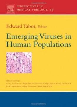 Emerging Viruses In Human Populations, Volume 16 (perspectives In Medical Virology)