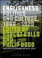 Englishness: Politics And Culture 1880-1920