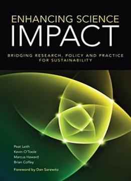 Enhancing Science Impact: Bridging Research, Policy And Practice For Sustainability