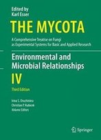 Environmental And Microbial Relationships (The Mycota)