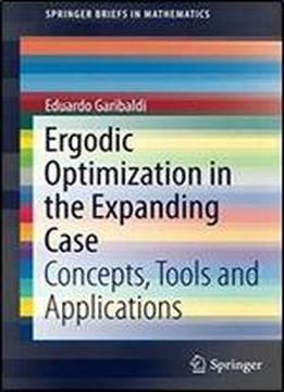 Ergodic Optimization In The Expanding Case: Concepts, Tools And Applications (springerbriefs In Mathematics)