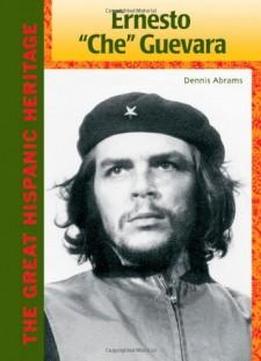Ernesto "che" Guevara (the Great Hispanic Heritage)