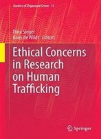 Ethical Concerns In Research On Human Trafficking (Studies Of Organized Crime)