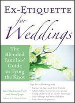 Ex-etiquette For Weddings: The Blended Families' Guide To Tying The Knot