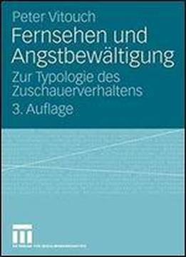 Fernsehen Und Angstbewaltigung: Zur Typologie Des Zuschauerverhaltens