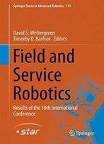 Field And Service Robotics: Results Of The 10th International Conference (Springer Tracts In Advanced Robotics)