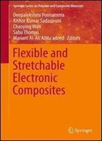 Flexible And Stretchable Electronic Composites (Springer Series On Polymer And Composite Materials)