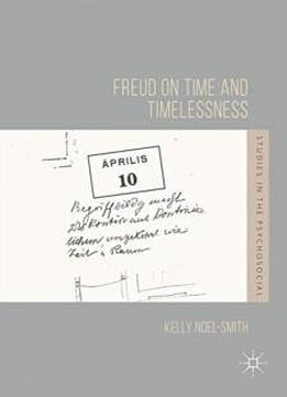 Freud On Time And Timelessness (studies In The Psychosocial)