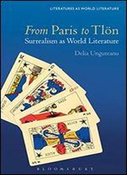 From Paris To Tlon: Surrealism As World Literature (literatures As World Literature)