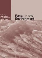 Fungi In The Environment (British Mycological Society Symposia)
