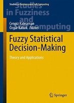 Fuzzy Statistical Decision-Making: Theory And Applications (Studies In Fuzziness And Soft Computing)