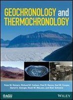 Geochronology And Thermochronology (Wiley Works)