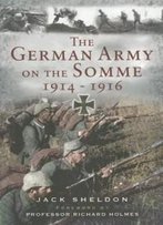 German Army On The Somme: 1914-1916