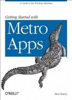 Getting Started With Metro Apps: A Guide To The Windows Runtime