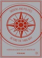 Giddens And Politics Beyond The Third Way: Utopian Realism In The Late Modern Age