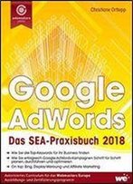 Google Adwords: Das Sea-Praxisbuch 2018