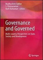 Governance And Governed: Multi-Country Perspectives On State, Society And Development