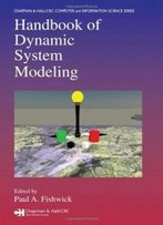 Handbook Of Dynamic System Modeling (Chapman & Hall/Crc Computer & Information Science Series)