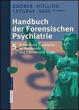 Handbuch Der Forensischen Psychiatrie: Band 5: Forensische Psychiatrie Im Privatrecht Und Offentlichen Recht