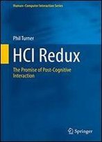 Hci Redux: The Promise Of Post-Cognitive Interaction (Humancomputer Interaction Series)