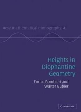 Heights In Diophantine Geometry (new Mathematical Monographs)