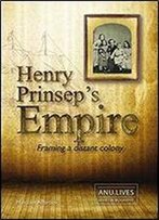 Henry Prinsep's Empire: Framing A Distant Colony (Anu.Lives)
