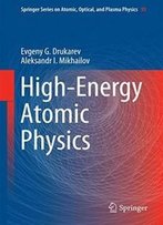 High-Energy Atomic Physics (Springer Series On Atomic, Optical, And Plasma Physics)