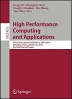 High Performance Computing And Applications: Third International Conference, Hpca 2015, Shanghai, China, July 26-30, 2015, Revised Selected Papers (Lecture Notes In Computer Science)