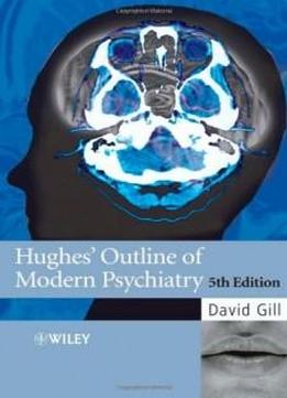 Hughes' Outline Of Modern Psychiatry