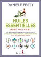 Huiles Essentielles - Guide 100% Visuel
