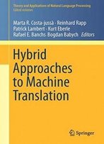 Hybrid Approaches To Machine Translation (Theory And Applications Of Natural Language Processing)