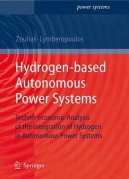 Hydrogen-based Autonomous Power Systems: Techno-economic Analysis Of The Integration Of Hydrogen In Autonomous Power Systems