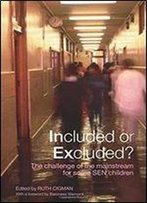 Included Or Excluded?: The Challenge Of The Mainstream For Some Sen Children