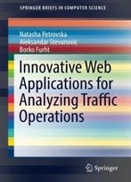 Innovative Web Applications For Analyzing Traffic Operations (Springerbriefs In Computer Science)