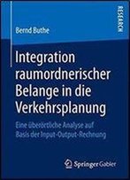Integration Raumordnerischer Belange In Die Verkehrsplanung: Eine Uberortliche Analyse Auf Basis Der Input-Output-Rechnung