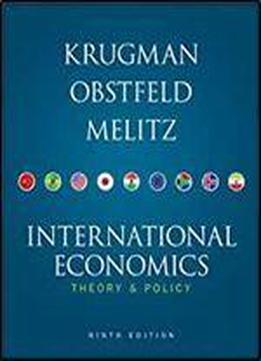 International Economics: Theory And Policy, 9th Edition