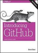Introducing Github: A Non-Technical Guide, 2nd Edition