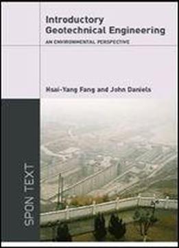 Introductory Geotechnical Engineering: An Environmental Perspective