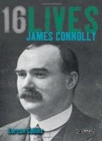 James Connolly: Sixteen Lives (Sixteen Lives)