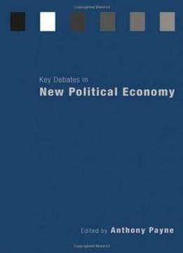 Key Debates In New Political Economy